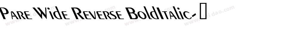 Pare Wide Reverse BoldItalic字体转换
